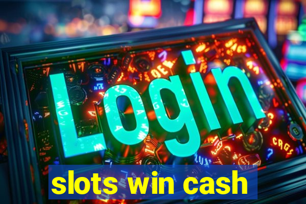 slots win cash